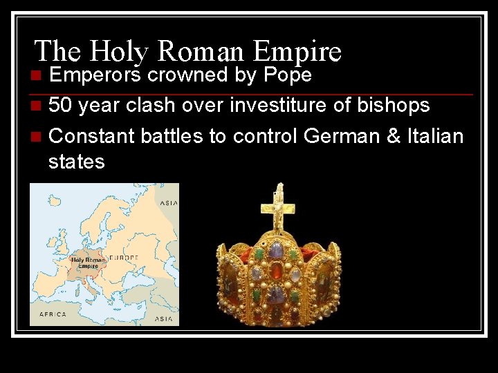 The Holy Roman Empire Emperors crowned by Pope n 50 year clash over investiture