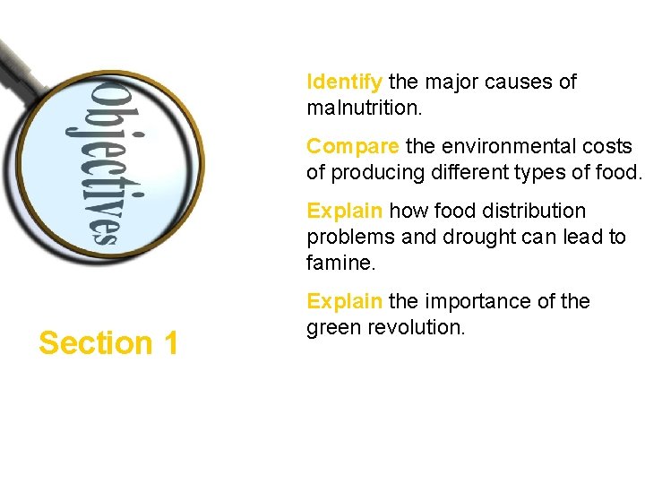  • Identify the major causes of malnutrition. • Compare the environmental costs of