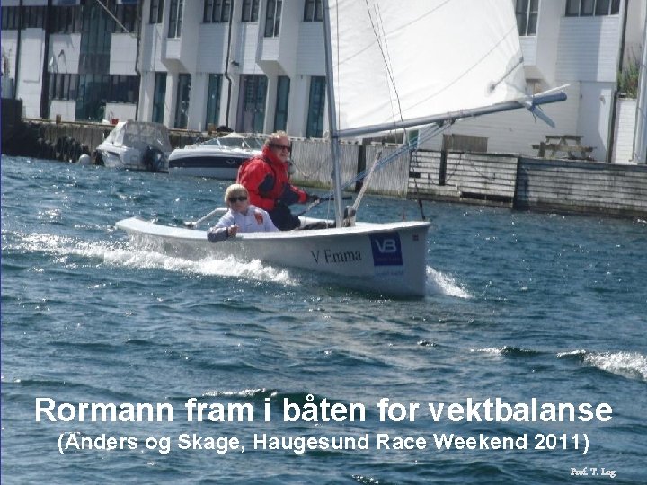 Rormann fram i båten for vektbalanse (Anders og Skage, Haugesund Race Weekend 2011) Prof.