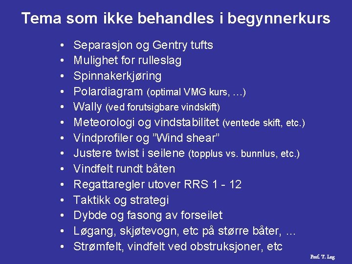 Tema som ikke behandles i begynnerkurs • • • • Separasjon og Gentry tufts