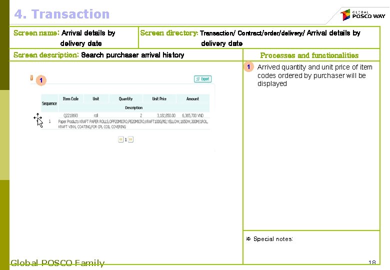 4. Transaction Screen name: Arrival details by delivery date Screen directory: Transaction/ Contract/order/delivery/ Arrival