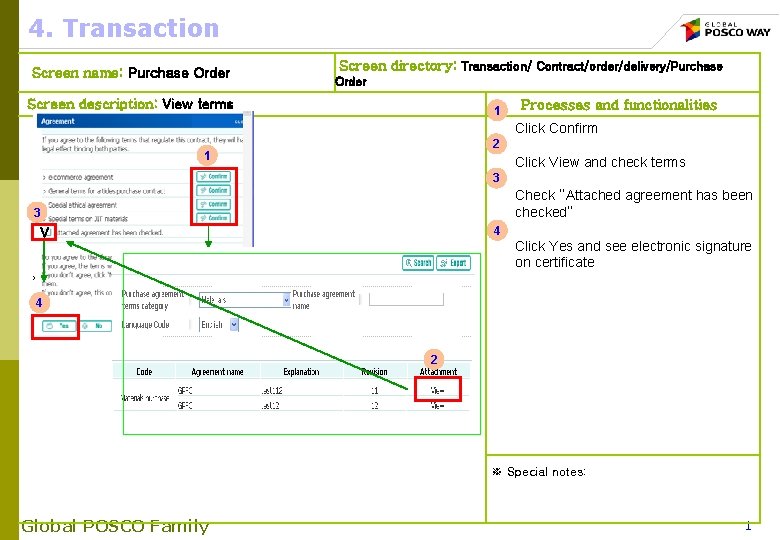 4. Transaction Screen name: Purchase Order Screen directory: Transaction/ Contract/order/delivery/Purchase Order Screen description: View