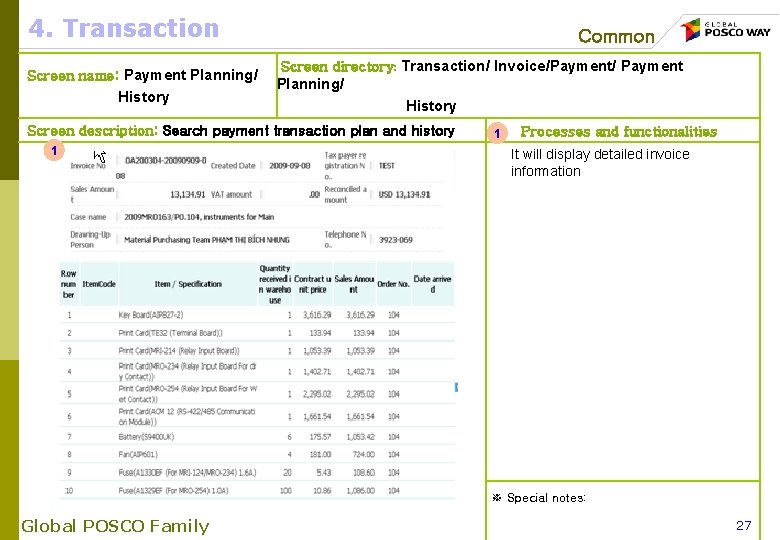 4. Transaction Screen name: Payment Planning/ History Common Screen directory: Transaction/ Invoice/Payment/ Payment Planning/