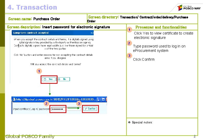 4. Transaction Screen directory: Transaction/ Contract/order/delivery/Purchase Screen name: Purchase Order Screen description: Insert password