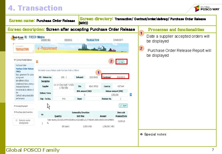 4. Transaction Screen name: Purchase Order Release Screen directory: Transaction/ Contract/order/delivery/ Purchase Order Release