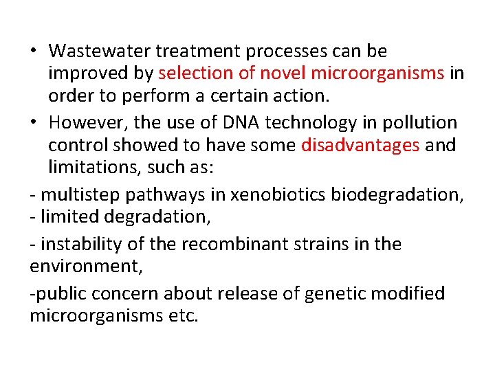  • Wastewater treatment processes can be improved by selection of novel microorganisms in