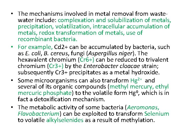  • The mechanisms involved in metal removal from wastewater include: complexation and solubilization