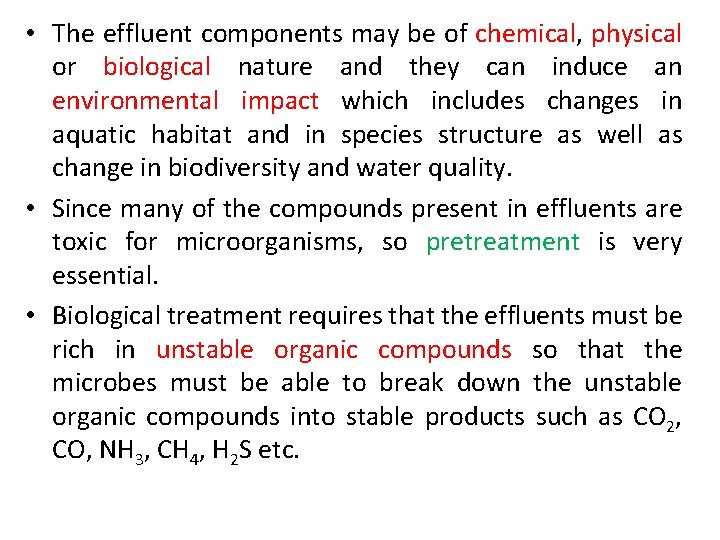  • The effluent components may be of chemical, physical or biological nature and