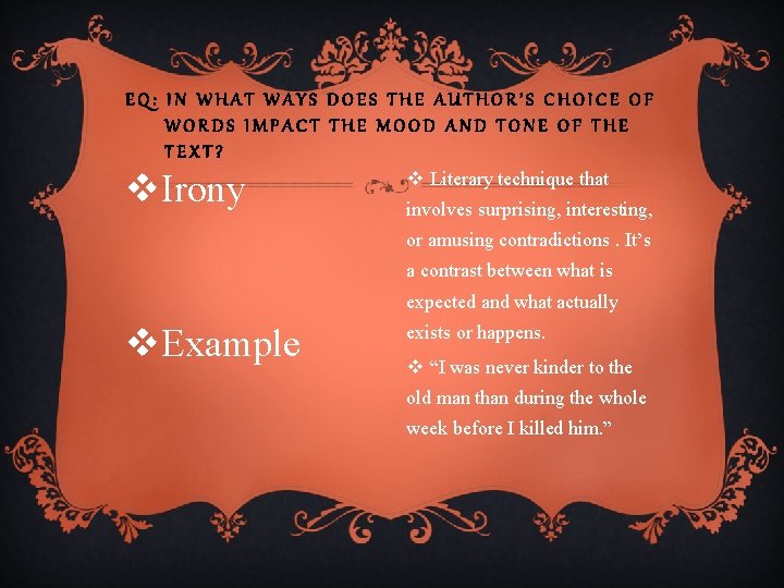 EQ: IN WHAT WAYS DOES THE AUTHOR’S CHOICE OF WORDS IMPACT THE MOOD AND