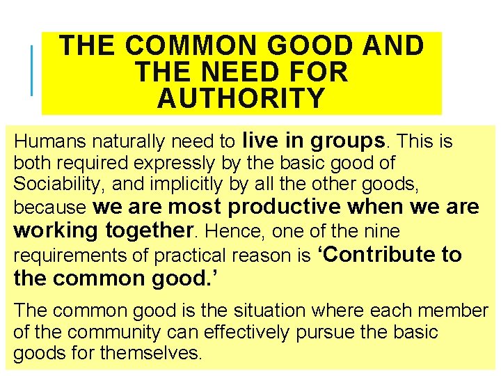 THE COMMON GOOD AND THE NEED FOR AUTHORITY Humans naturally need to live in