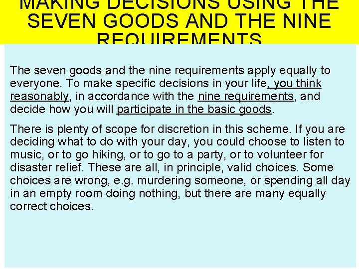 MAKING DECISIONS USING THE SEVEN GOODS AND THE NINE REQUIREMENTS The seven goods and