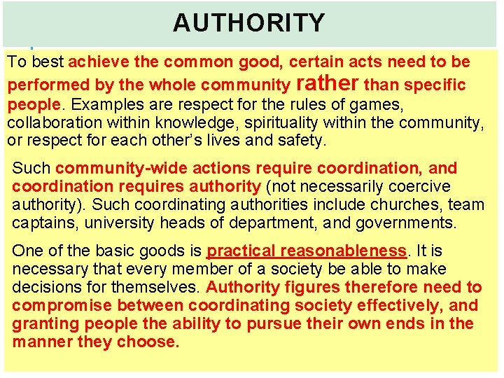 AUTHORITY To best achieve the common good, certain acts need to be performed by