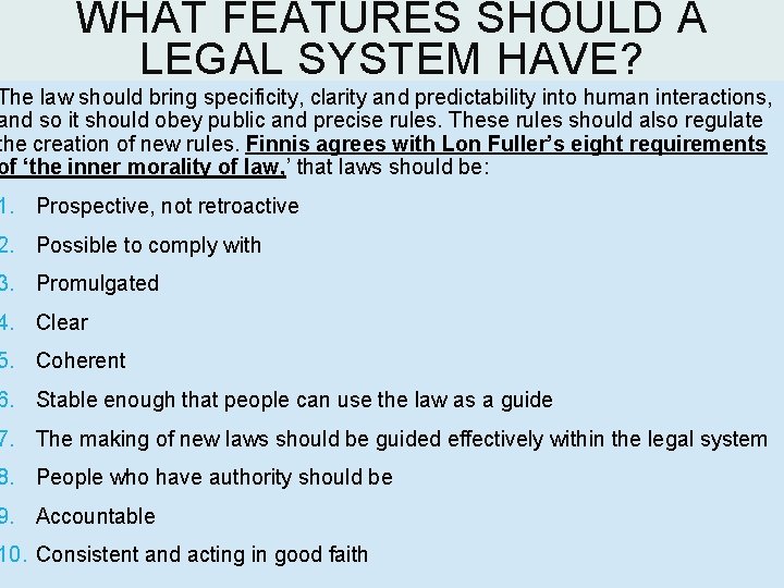 WHAT FEATURES SHOULD A LEGAL SYSTEM HAVE? The law should bring specificity, clarity and