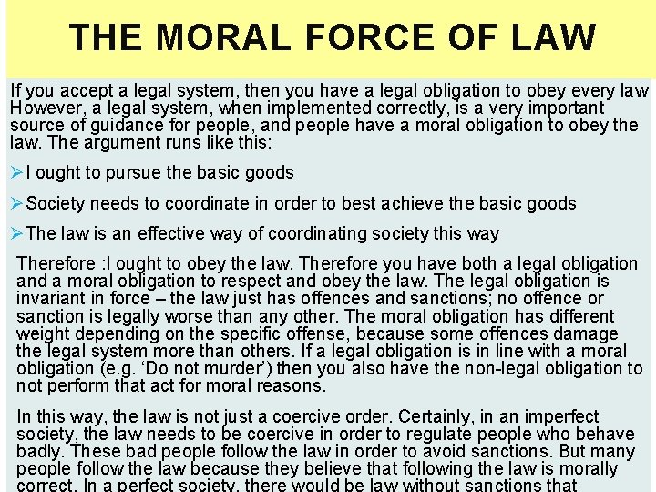 THE MORAL FORCE OF LAW If you accept a legal system, then you have