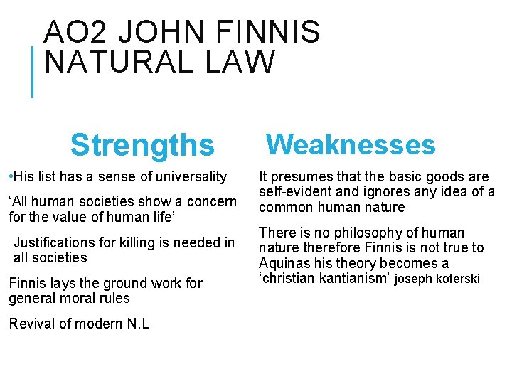 AO 2 JOHN FINNIS NATURAL LAW Strengths • His list has a sense of