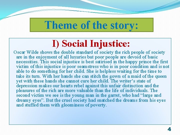 Theme of the story: I) Social Injustice: Oscar Wilde shows the double standard of