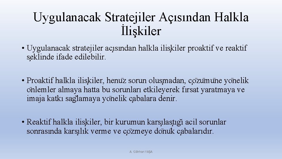 Uygulanacak Stratejiler Açısından Halkla İlişkiler • Uygulanacak stratejiler ac ısından halkla ilis kiler proaktif