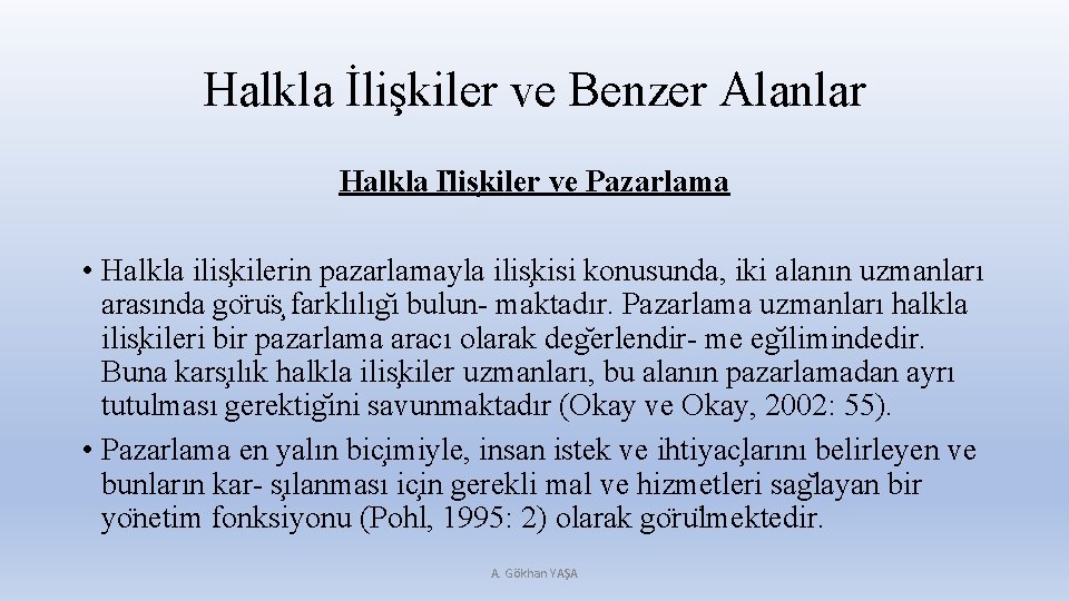 Halkla İlişkiler ve Benzer Alanlar Halkla I lis kiler ve Pazarlama • Halkla ilis