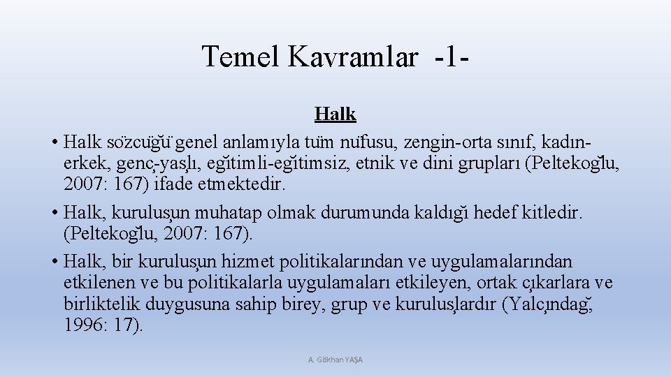 Temel Kavramlar -1 Halk • Halk so zcu g u genel anlamıyla tu m