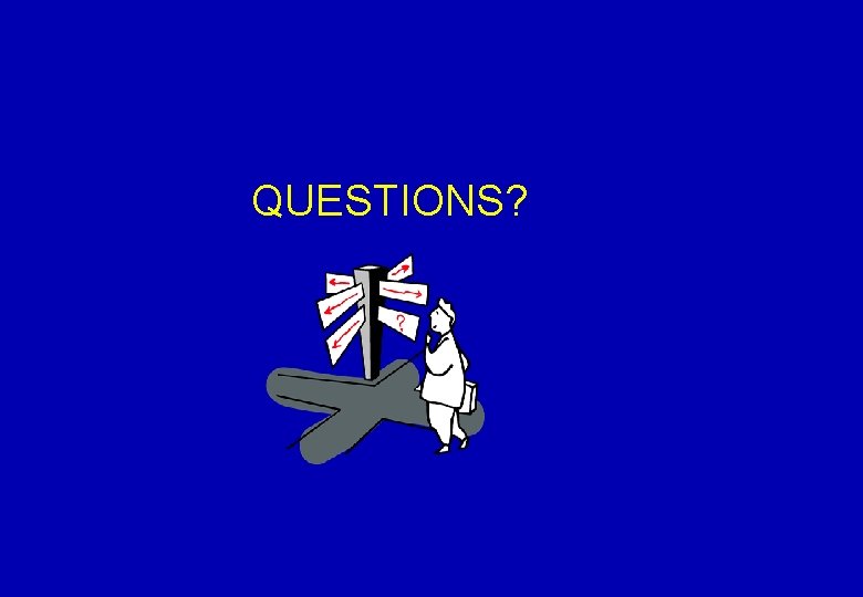 QUESTIONS? 