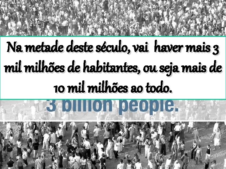 Na metade deste século, vai haver mais 3 milhões de habitantes, ou seja mais