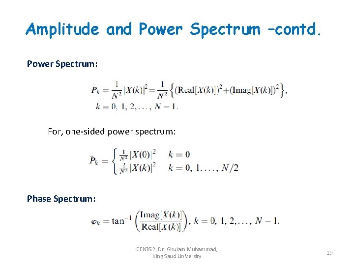 Amplitude and Power Spectrum –contd. Power Spectrum: For, one-sided power spectrum: Phase Spectrum: CEN