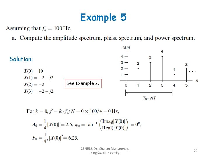 Example 5 Solution: See Example 2. CEN 352, Dr. Ghulam Muhammad, King Saud University