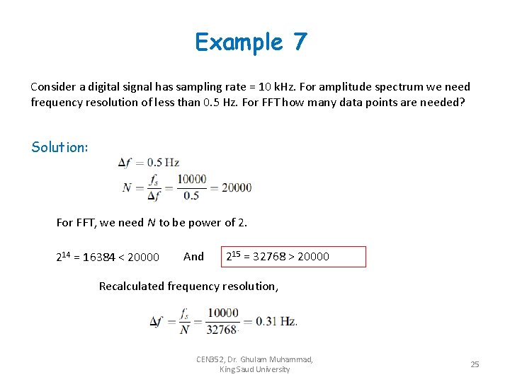 Example 7 Consider a digital signal has sampling rate = 10 k. Hz. For