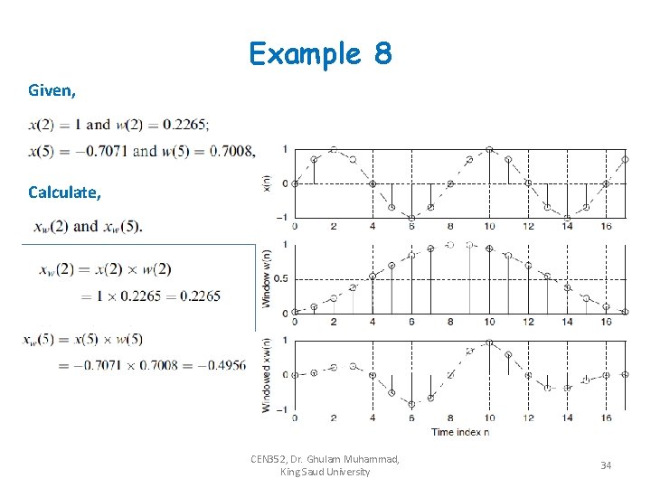 Example 8 Given, Calculate, CEN 352, Dr. Ghulam Muhammad, King Saud University 34 
