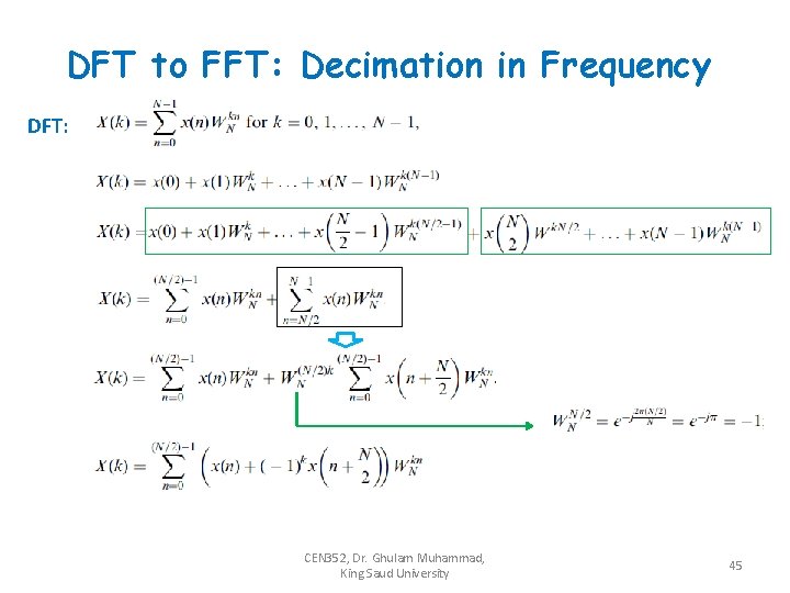 DFT to FFT: Decimation in Frequency DFT: CEN 352, Dr. Ghulam Muhammad, King Saud