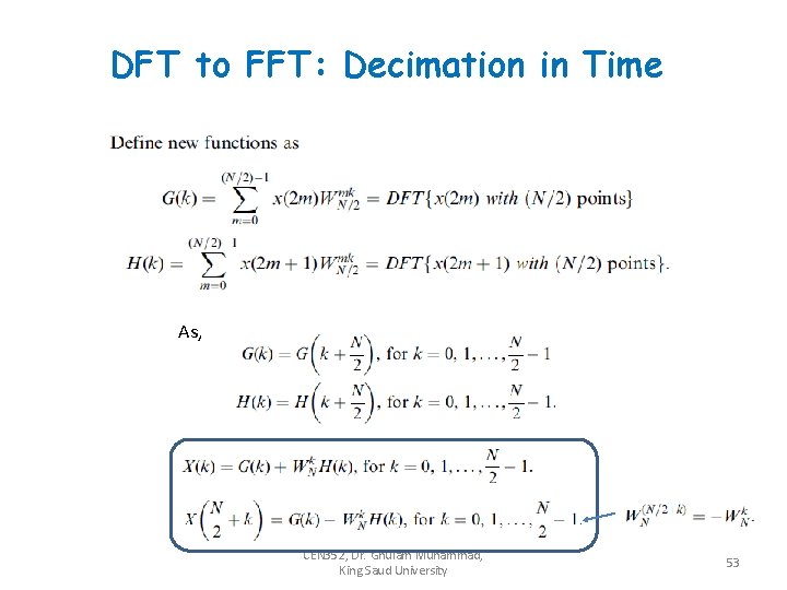 DFT to FFT: Decimation in Time As, CEN 352, Dr. Ghulam Muhammad, King Saud