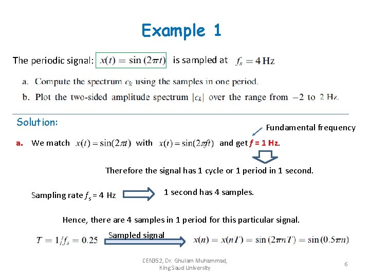 Example 1 is sampled at The periodic signal: Solution: Fundamental frequency a. We match Example 1 is sampled at The periodic signal: Solution: Fundamental frequency a. We match
