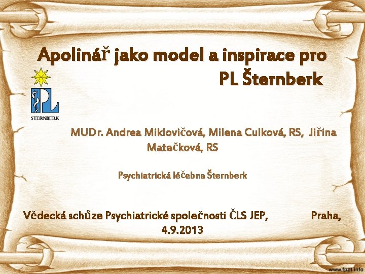 Apolinář jako model a inspirace pro PL Šternberk MUDr. Andrea Miklovičová, Milena Culková, RS,