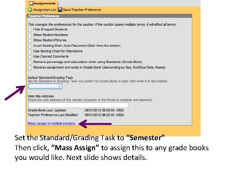 Set the Standard/Grading Task to “Semester” Then click, “Mass Assign” to assign this to