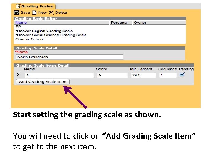Start setting the grading scale as shown. You will need to click on “Add