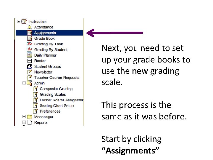 Next, you need to set up your grade books to use the new grading