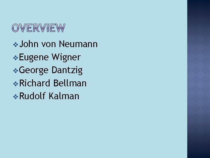 v. John von Neumann v. Eugene Wigner v. George Dantzig v. Richard Bellman v.