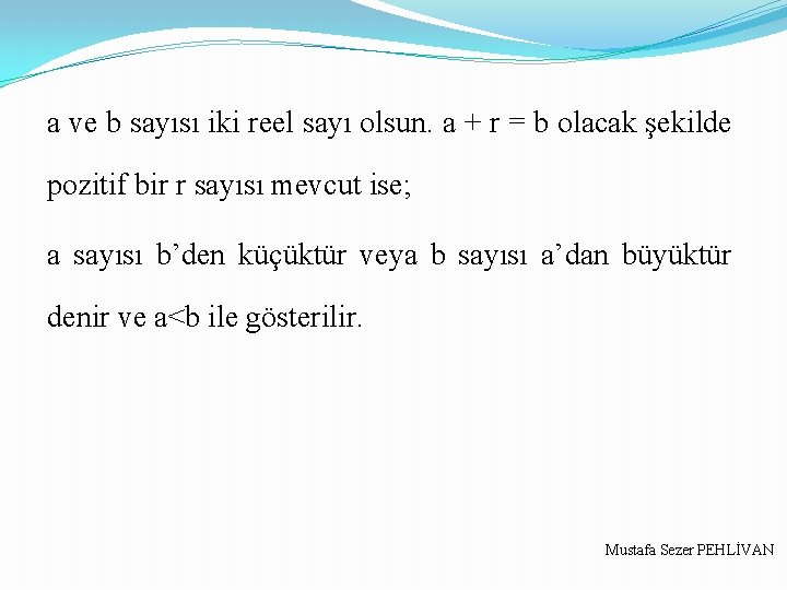 a ve b sayısı iki reel sayı olsun. a + r = b olacak