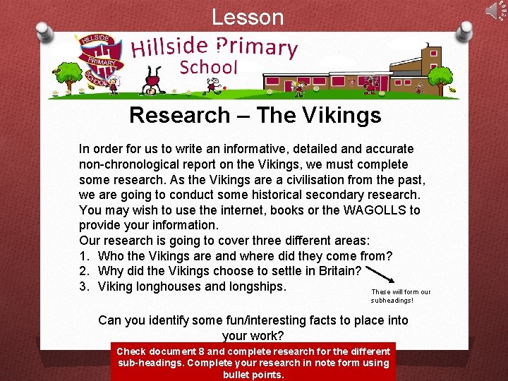 Lesson 5 Research – The Vikings In order for us to write an informative,