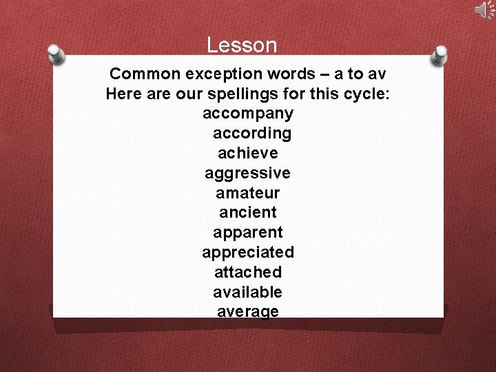 Lesson Common exception words – a to av 1 Here are our spellings for