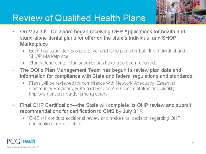 Review of Qualified Health Plans • On May 30 th, Delaware began receiving QHP