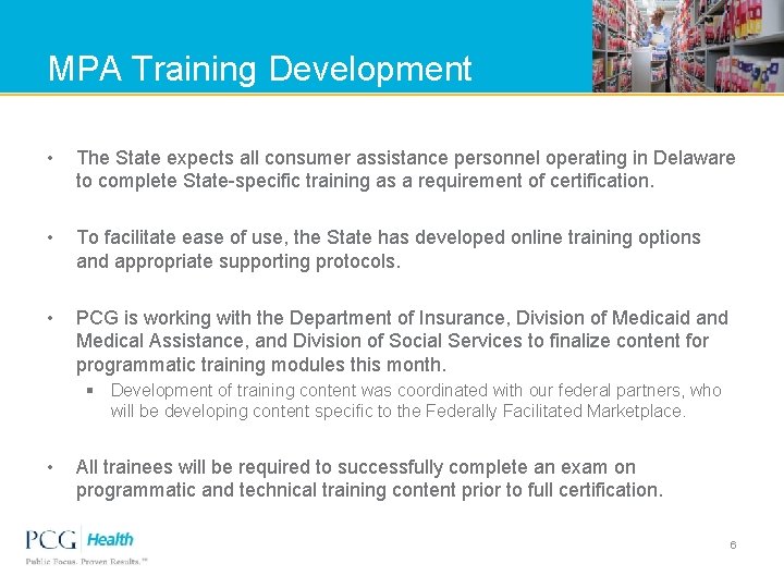 MPA Training Development • The State expects all consumer assistance personnel operating in Delaware