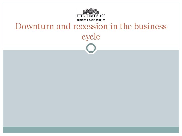 Downturn and recession in the business cycle 