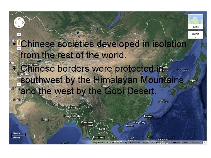  • Chinese societies developed in isolation from the rest of the world. •