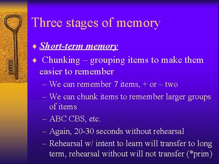 Three stages of memory ¨ Short-term memory ¨ Chunking – grouping items to make Three stages of memory ¨ Short-term memory ¨ Chunking – grouping items to make