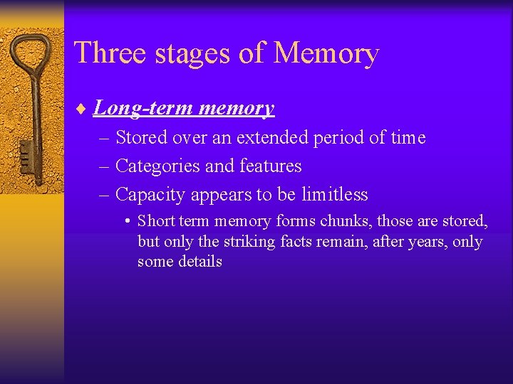 Three stages of Memory ¨ Long-term memory – Stored over an extended period of Three stages of Memory ¨ Long-term memory – Stored over an extended period of