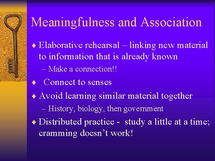Meaningfulness and Association ¨ Elaborative rehearsal – linking new material to information that is Meaningfulness and Association ¨ Elaborative rehearsal – linking new material to information that is