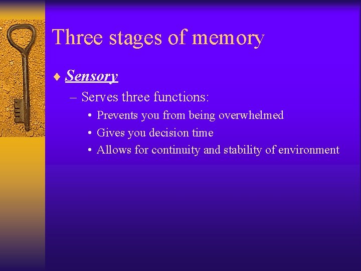 Three stages of memory ¨ Sensory – Serves three functions: • Prevents you from Three stages of memory ¨ Sensory – Serves three functions: • Prevents you from