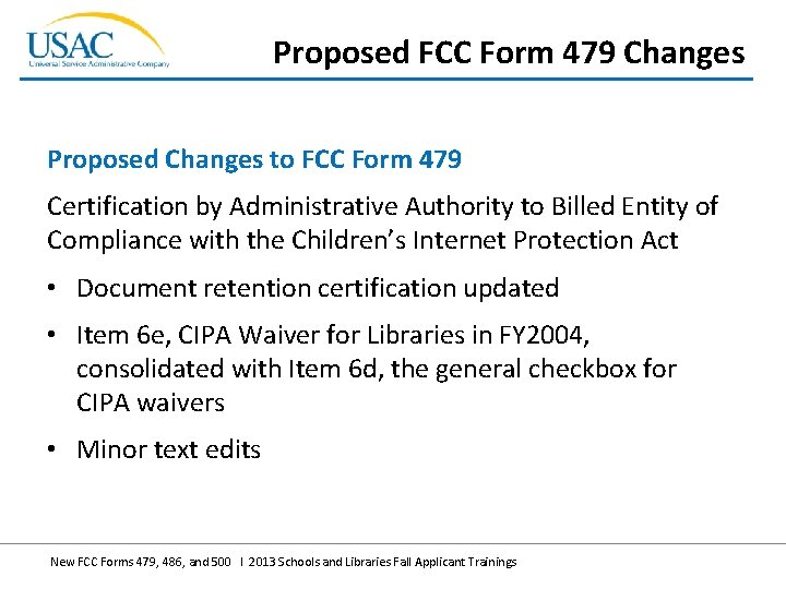 Proposed FCC Form 479 Changes Proposed Changes to FCC Form 479 Certification by Administrative