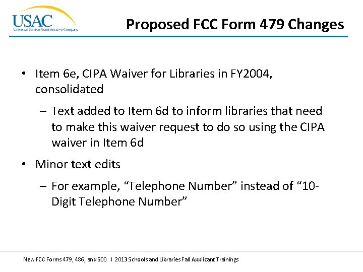 Proposed FCC Form 479 Changes • Item 6 e, CIPA Waiver for Libraries in